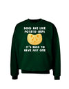 Dogs Are Like Potato Chips Adult Dark Sweatshirt-Sweatshirt-TooLoud-Deep-Forest-Green-Small-Davson Sales