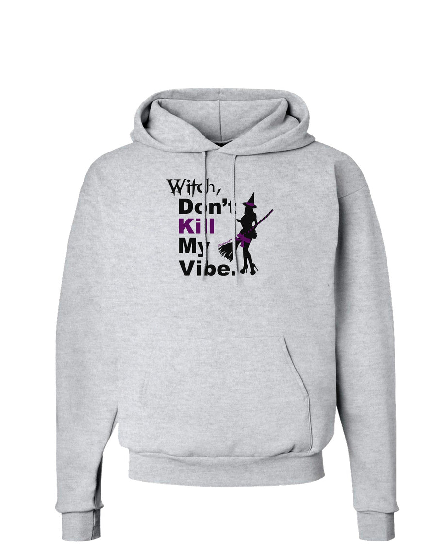 Donâ€™t Kill My Vibe Hoodie Sweatshirt-Hoodie-TooLoud-White-Small-Davson Sales