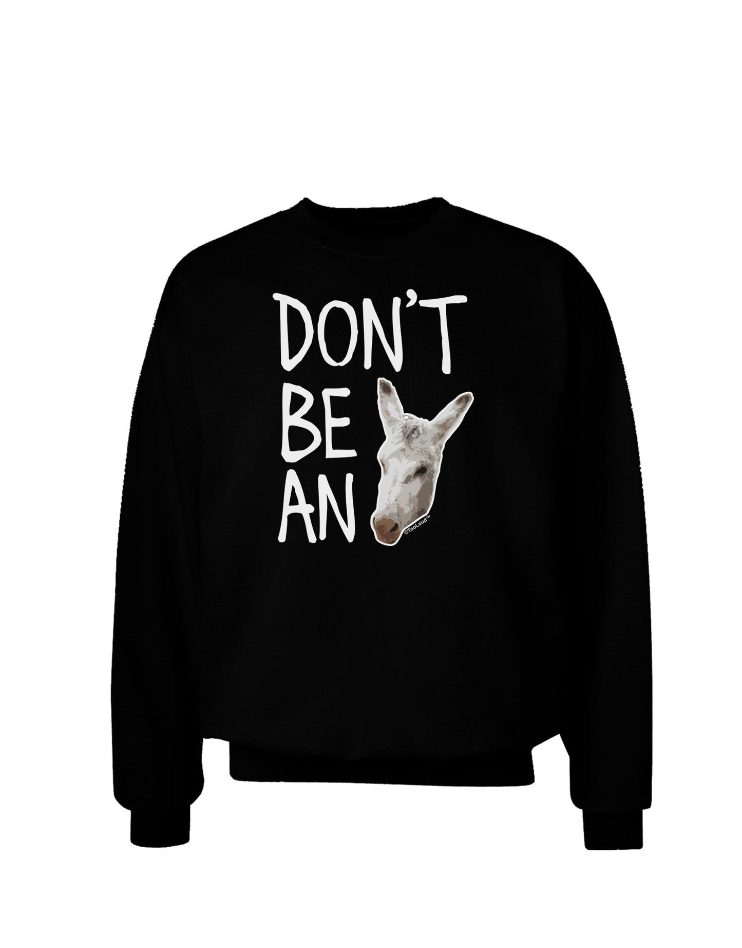 Don't be An Ass Adult Dark Sweatshirt-Sweatshirts-TooLoud-Black-Small-Davson Sales