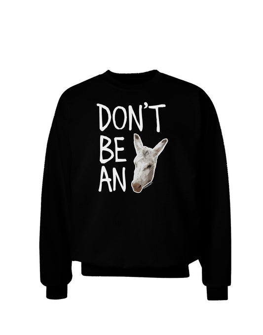Don't be An Ass Adult Dark Sweatshirt-Sweatshirts-TooLoud-Black-Small-Davson Sales