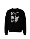 Don't be An Ass Adult Dark Sweatshirt-Sweatshirts-TooLoud-Black-Small-Davson Sales