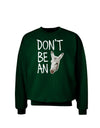 Don't be An Ass Adult Dark Sweatshirt-Sweatshirts-TooLoud-Deep-Forest-Green-Small-Davson Sales