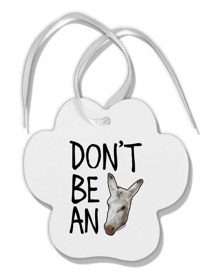 Don't Be An Ass Paw Print Shaped Ornament-Ornament-TooLoud-White-Davson Sales