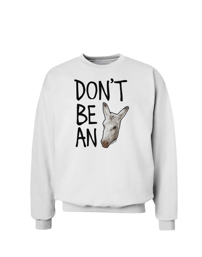 Don't Be An Ass Sweatshirt-Sweatshirts-TooLoud-White-Small-Davson Sales