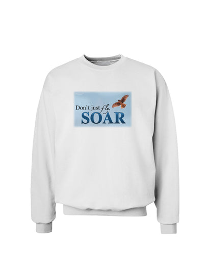 Don't Just Fly SOAR Sweatshirt-Sweatshirts-TooLoud-White-Small-Davson Sales