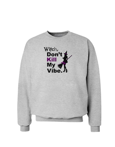 Don’t Kill My Vibe Sweatshirt-Sweatshirts-TooLoud-AshGray-Small-Davson Sales