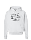 Don't Make Me Use My Teacher Voice Hoodie Sweatshirt-Hoodie-TooLoud-White-Small-Davson Sales