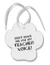 Don't Make Me Use My Teacher Voice Paw Print Shaped Ornament-Ornament-TooLoud-White-Davson Sales