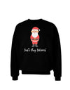 Don't Stop Believin' Santa Christmas Adult Dark Sweatshirt-Sweatshirts-TooLoud-Black-Small-Davson Sales