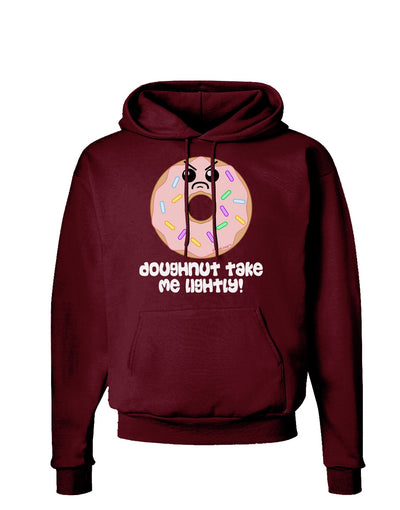 Doughnut - Doughnut Take Me Lightly Dark Hoodie Sweatshirt by TooLoud-Hoodie-TooLoud-Maroon-Small-Davson Sales