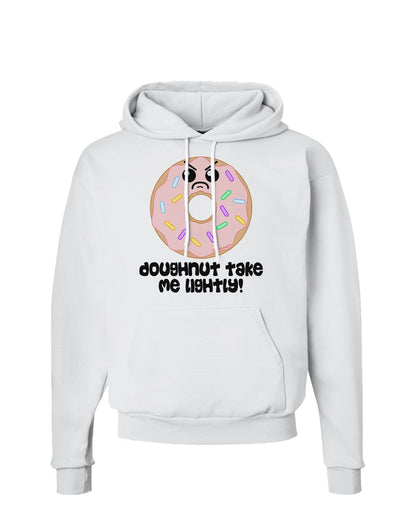 Doughnut - Doughnut Take Me Lightly Hoodie Sweatshirt by TooLoud-Hoodie-TooLoud-White-Small-Davson Sales