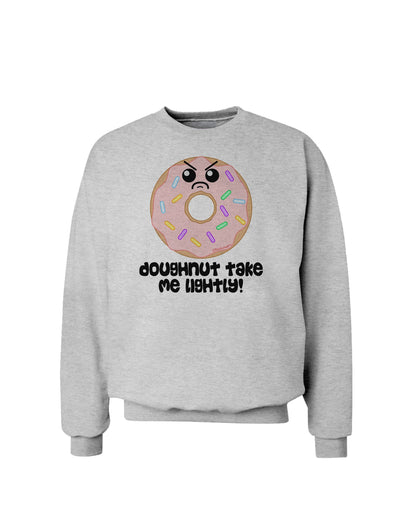 Doughnut - Doughnut Take Me Lightly Sweatshirt by TooLoud-Sweatshirts-TooLoud-AshGray-Small-Davson Sales