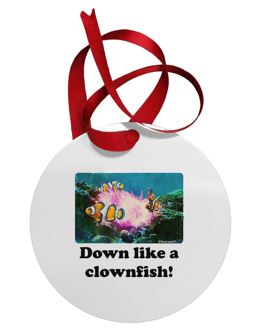 Down Like A Clownfish Circular Metal Ornament-Ornament-TooLoud-White-Davson Sales