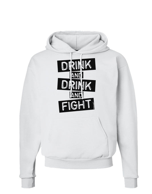Drink and Drink and Fight Hoodie Sweatshirt-Hoodie-TooLoud-White-Small-Davson Sales