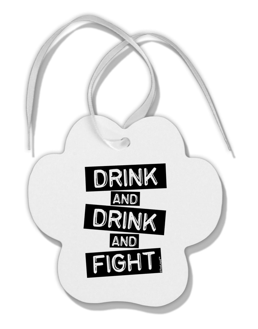 Drink and Drink and Fight Paw Print Shaped Ornament-Ornament-TooLoud-White-Davson Sales