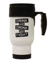 Drink and Drink and Fight Stainless Steel 14oz Travel Mug-Travel Mugs-TooLoud-White-Davson Sales