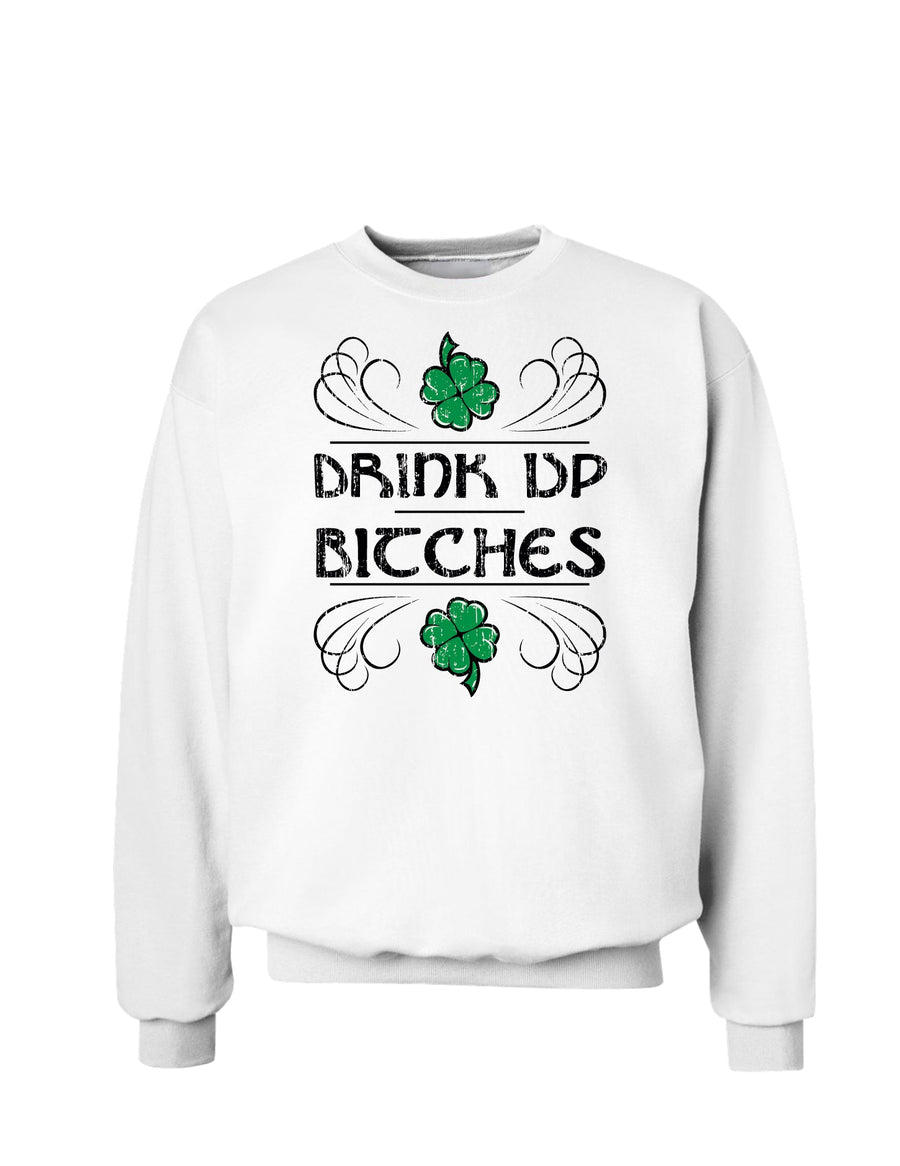 Drink Up Bitches St. Patrick's Day Sweatshirt-Sweatshirts-TooLoud-Ash Gray-Small-Davson Sales