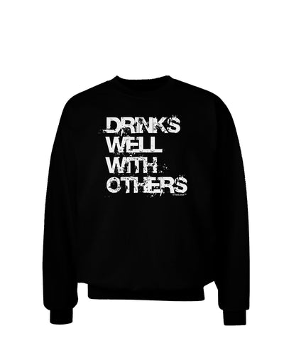 Drinks Well With Others Adult Dark Sweatshirt by TooLoud-Sweatshirts-TooLoud-Black-Small-Davson Sales