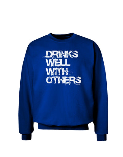 Drinks Well With Others Adult Dark Sweatshirt by TooLoud-Sweatshirts-TooLoud-Deep-Royal-Blue-Small-Davson Sales