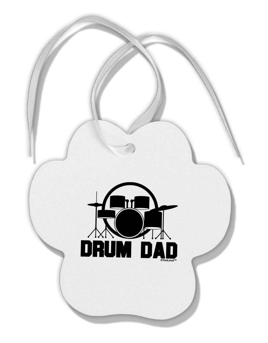 Drum Dad Paw Print Shaped Ornament by TooLoud-Ornament-TooLoud-White-Davson Sales