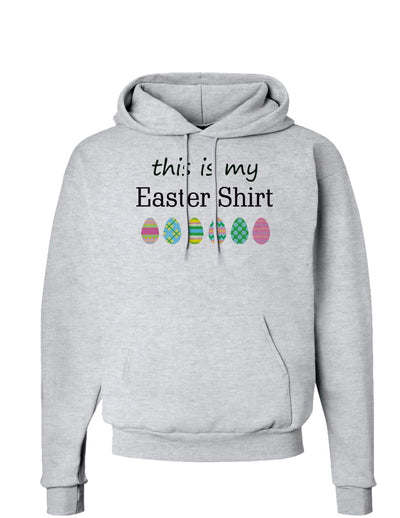 Easter Hoodie Sweatshirt - Hooded Sweatshirts Choose From Many Designs!-Hoodie-TooLoud-Grey-Small-This is My Easter Shirt-Davson Sales