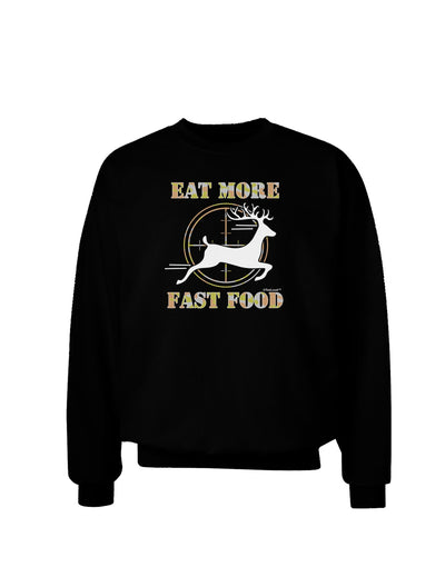 Eat More Fast Food - Deer Adult Dark Sweatshirt-Sweatshirts-TooLoud-Black-Small-Davson Sales