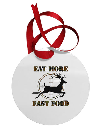 Eat More Fast Food - Deer Circular Metal Ornament-Ornament-TooLoud-White-Davson Sales