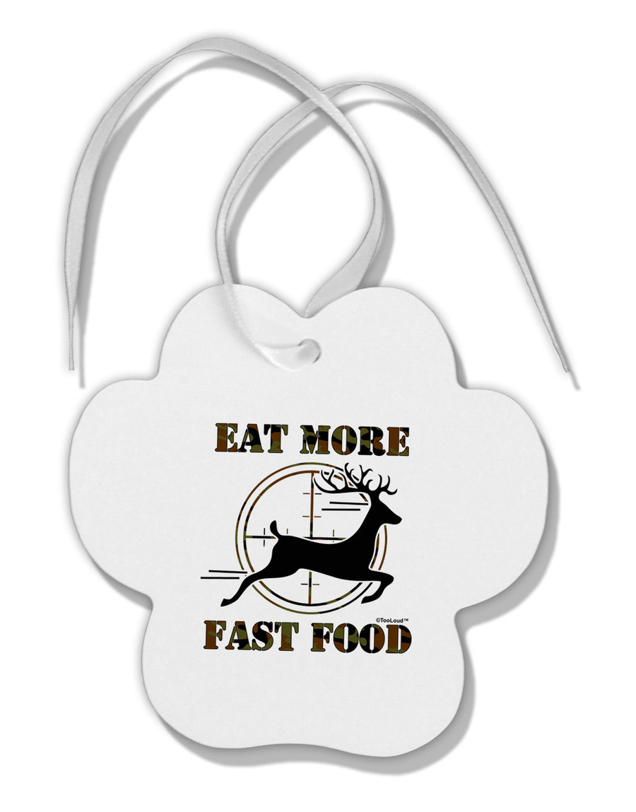 Eat More Fast Food - Deer Paw Print Shaped Ornament-Ornament-TooLoud-White-Davson Sales