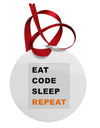 Eat Sleep Code Repeat Circular Metal Ornament by TooLoud-Ornament-TooLoud-White-Davson Sales