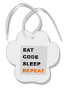 Eat Sleep Code Repeat Paw Print Shaped Ornament by TooLoud-Ornament-TooLoud-White-Davson Sales