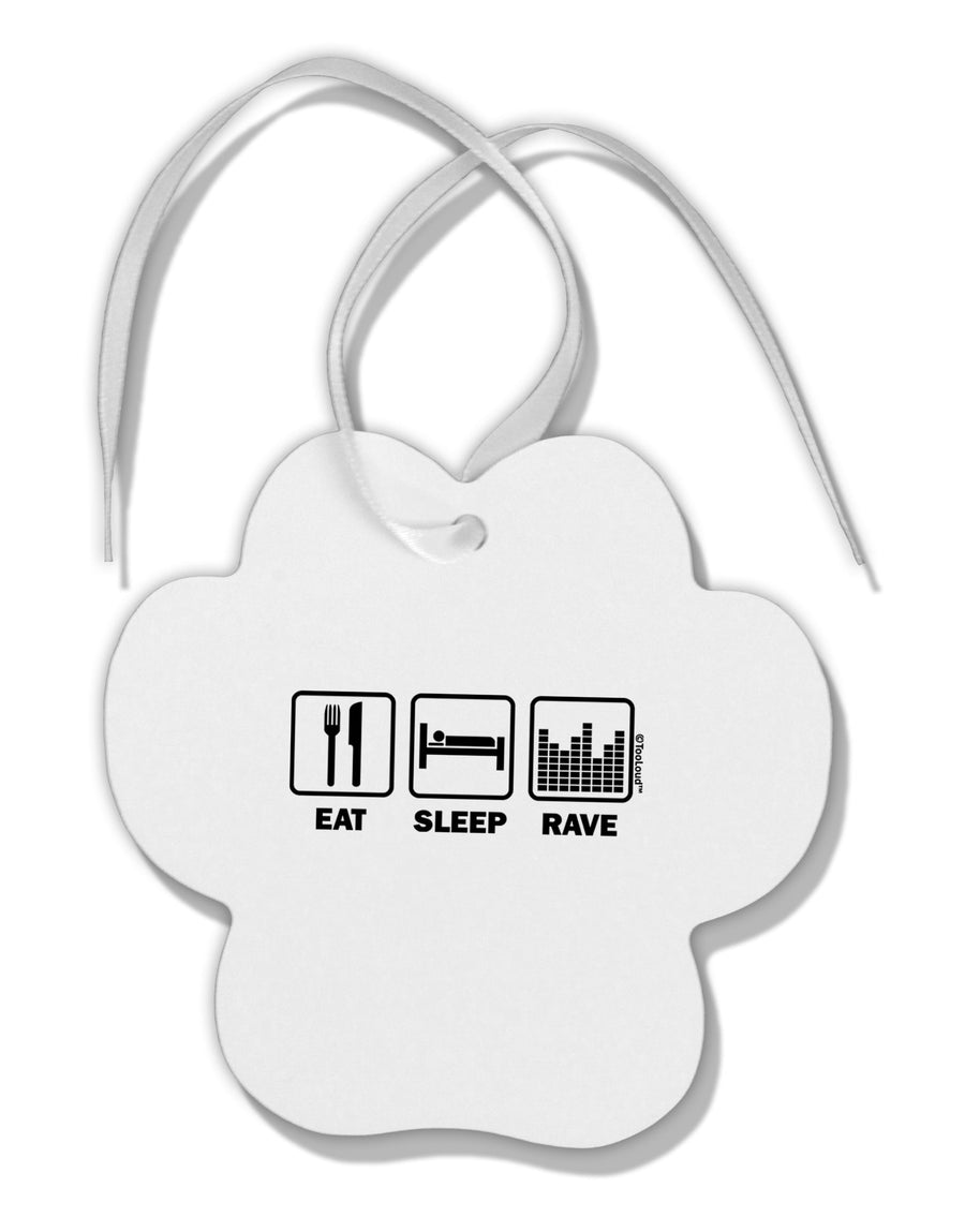 Eat Sleep Rave Paw Print Shaped Ornament by TooLoud-Ornament-TooLoud-White-Davson Sales