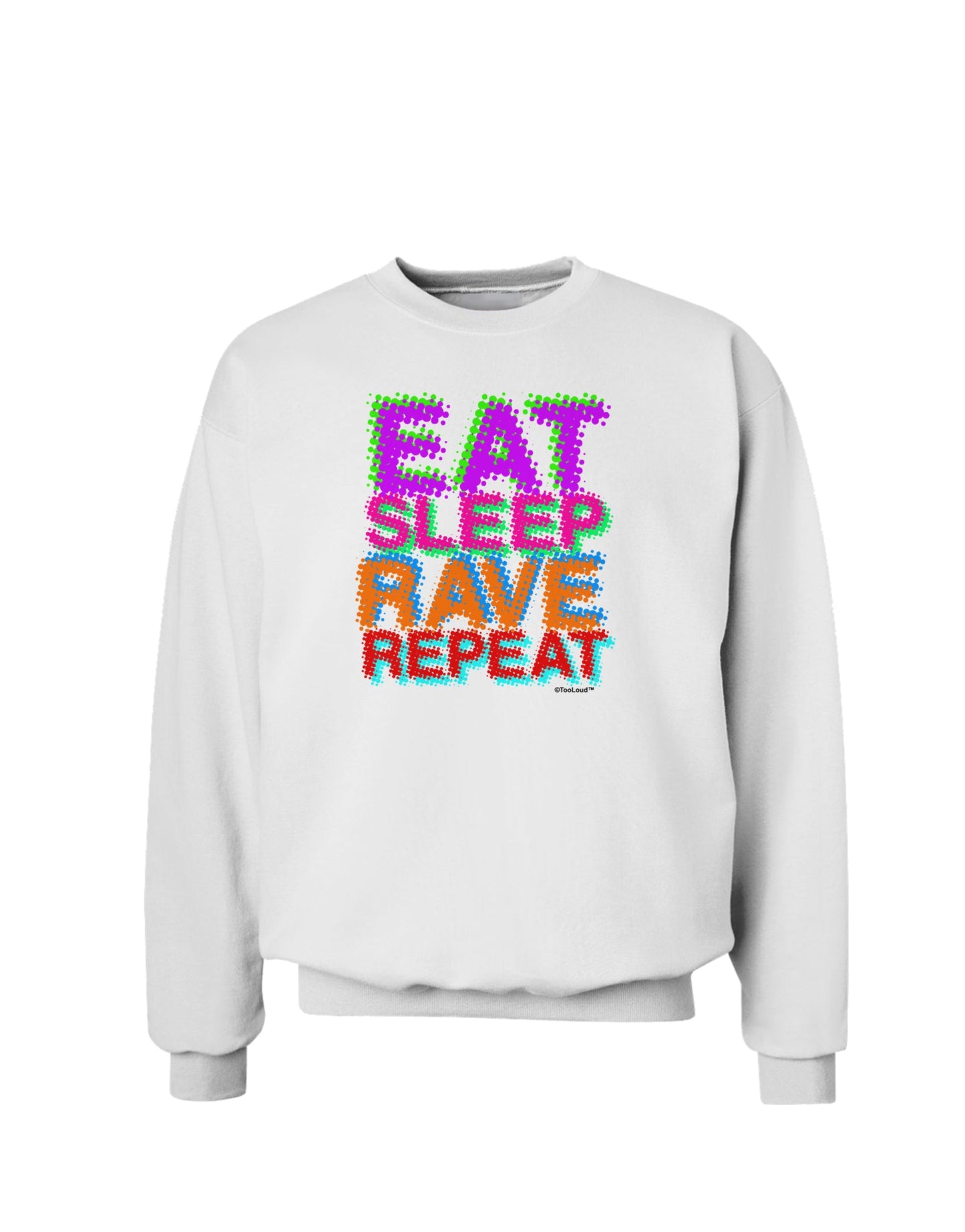 Eat Sleep Rave Repeat Color Sweatshirt by TooLoud-Sweatshirts-TooLoud-White-Small-Davson Sales