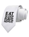 Eat Sleep Rave Repeat Printed White Necktie by TooLoud