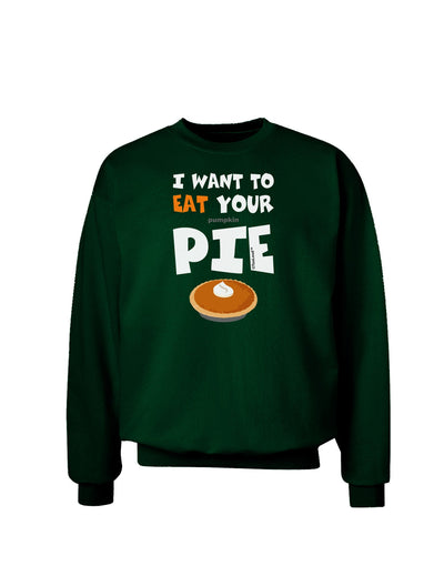 Eat Your Pie Adult Dark Sweatshirt-Sweatshirts-TooLoud-Deep-Forest-Green-Small-Davson Sales