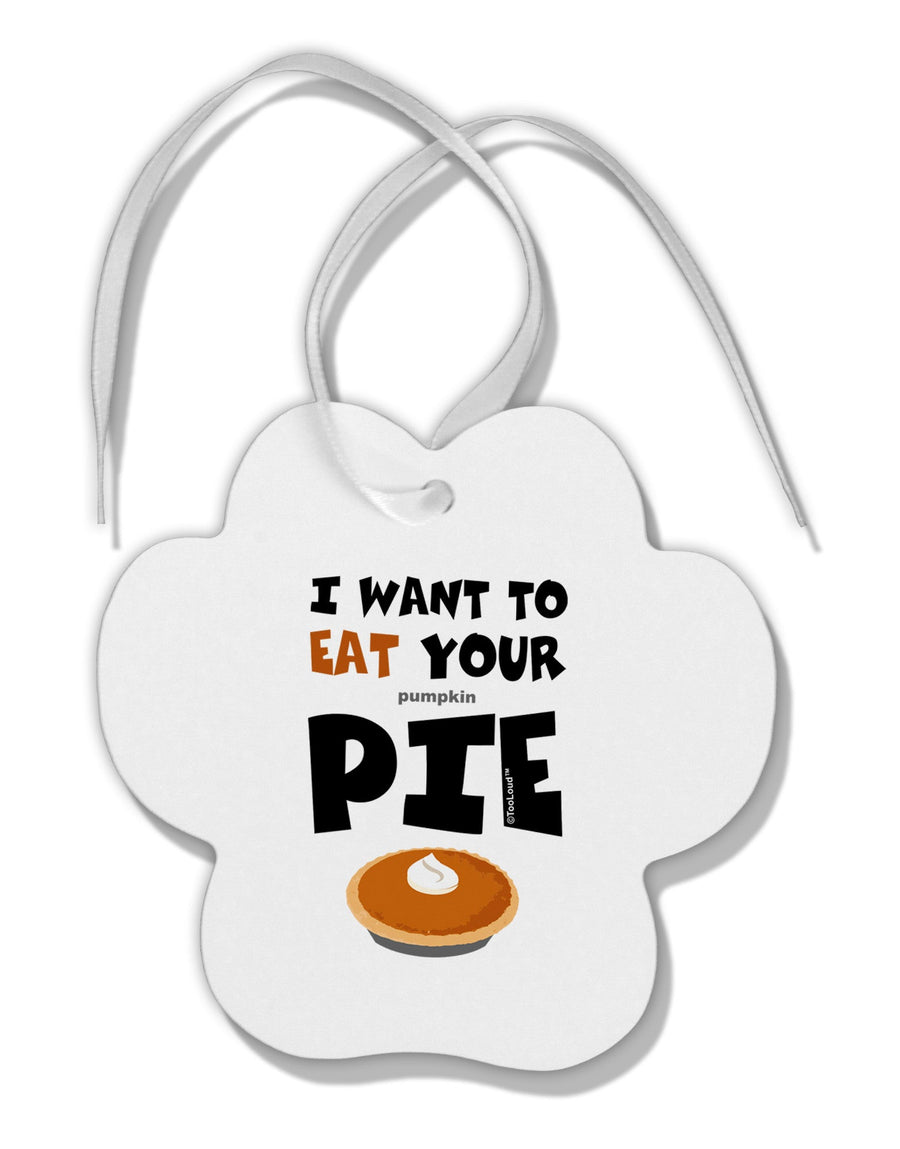 Eat Your Pie Paw Print Shaped Ornament-Ornament-TooLoud-White-Davson Sales