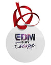 EDM Is My Escape Circular Metal Ornament-Ornament-TooLoud-White-Davson Sales