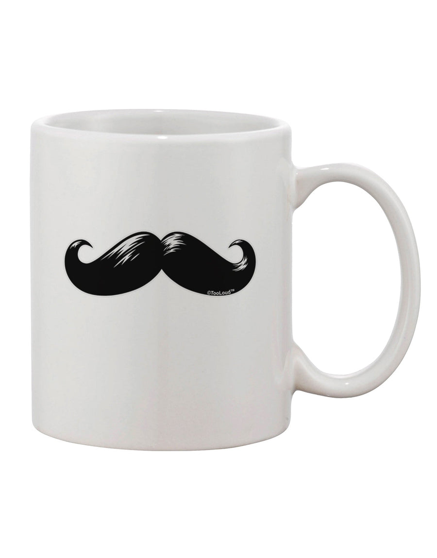 Elegant 11 oz Coffee Mug with Striking Big Black Mustache Print - TooLoud-11 OZ Coffee Mug-TooLoud-White-Davson Sales