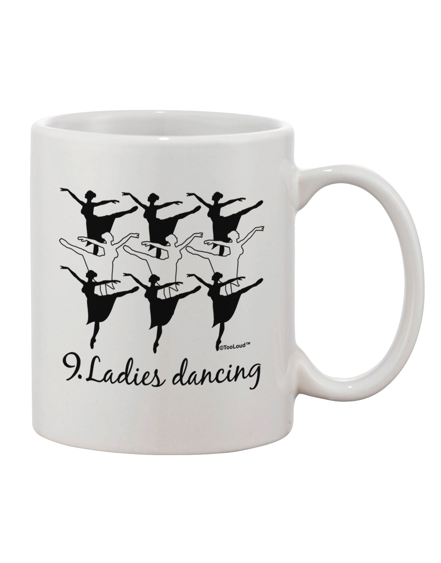 Elegant and Charming Nine Ladies Dancing Text Printed 11 oz Coffee Mug - TooLoud-11 OZ Coffee Mug-TooLoud-White-Davson Sales