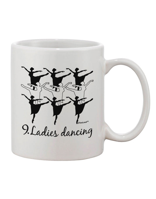 Elegant and Charming Nine Ladies Dancing Text Printed 11 oz Coffee Mug - TooLoud-11 OZ Coffee Mug-TooLoud-White-Davson Sales