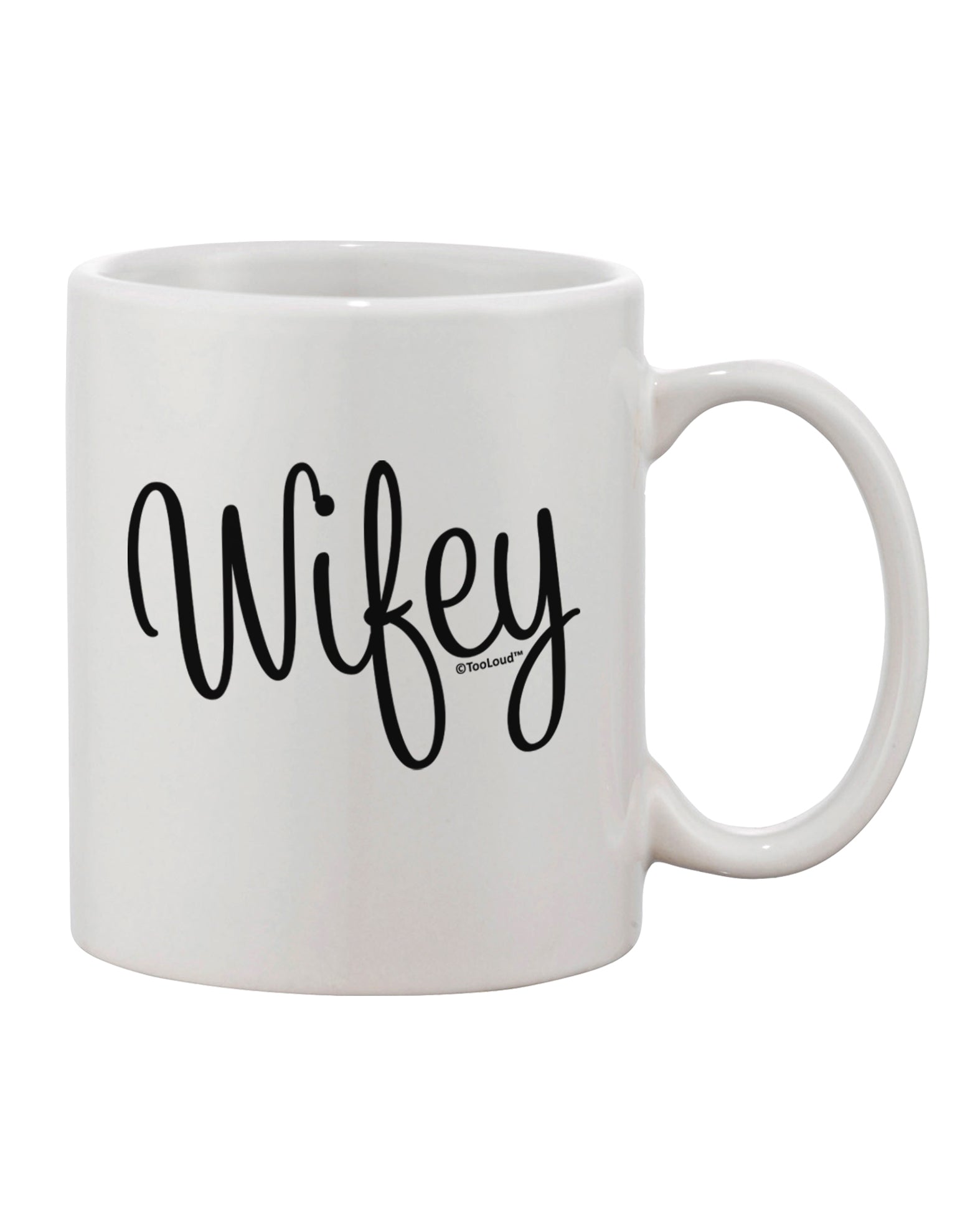 Elegant and Charming Wifey - Wife Design Printed 11 oz Coffee Mug - Expertly Crafted by TooLoud-11 OZ Coffee Mug-TooLoud-White-Davson Sales