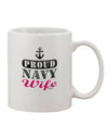 Elegant and Durable 11 oz Coffee Mug for Proud Navy Wives - TooLoud-11 OZ Coffee Mug-TooLoud-White-Davson Sales