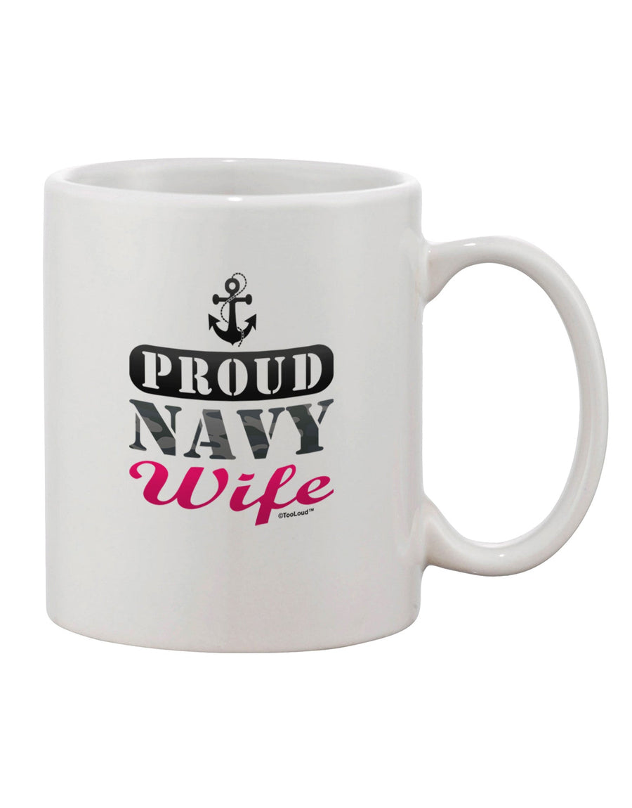 Elegant and Durable 11 oz Coffee Mug for Proud Navy Wives - TooLoud-11 OZ Coffee Mug-TooLoud-White-Davson Sales