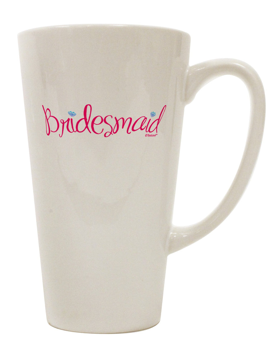 Elegant Bridesmaid Design with Dazzling Diamonds - Vibrant Color 16 Ounce Conical Latte Coffee Mug - TooLoud-Conical Latte Mug-TooLoud-White-Davson Sales