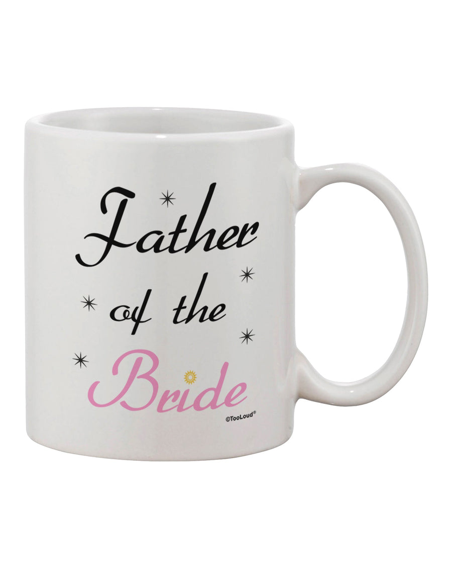 Elegant Father of the Bride Wedding 11 oz Coffee Mug - Crafted by a Drinkware Expert-11 OZ Coffee Mug-TooLoud-White-Davson Sales