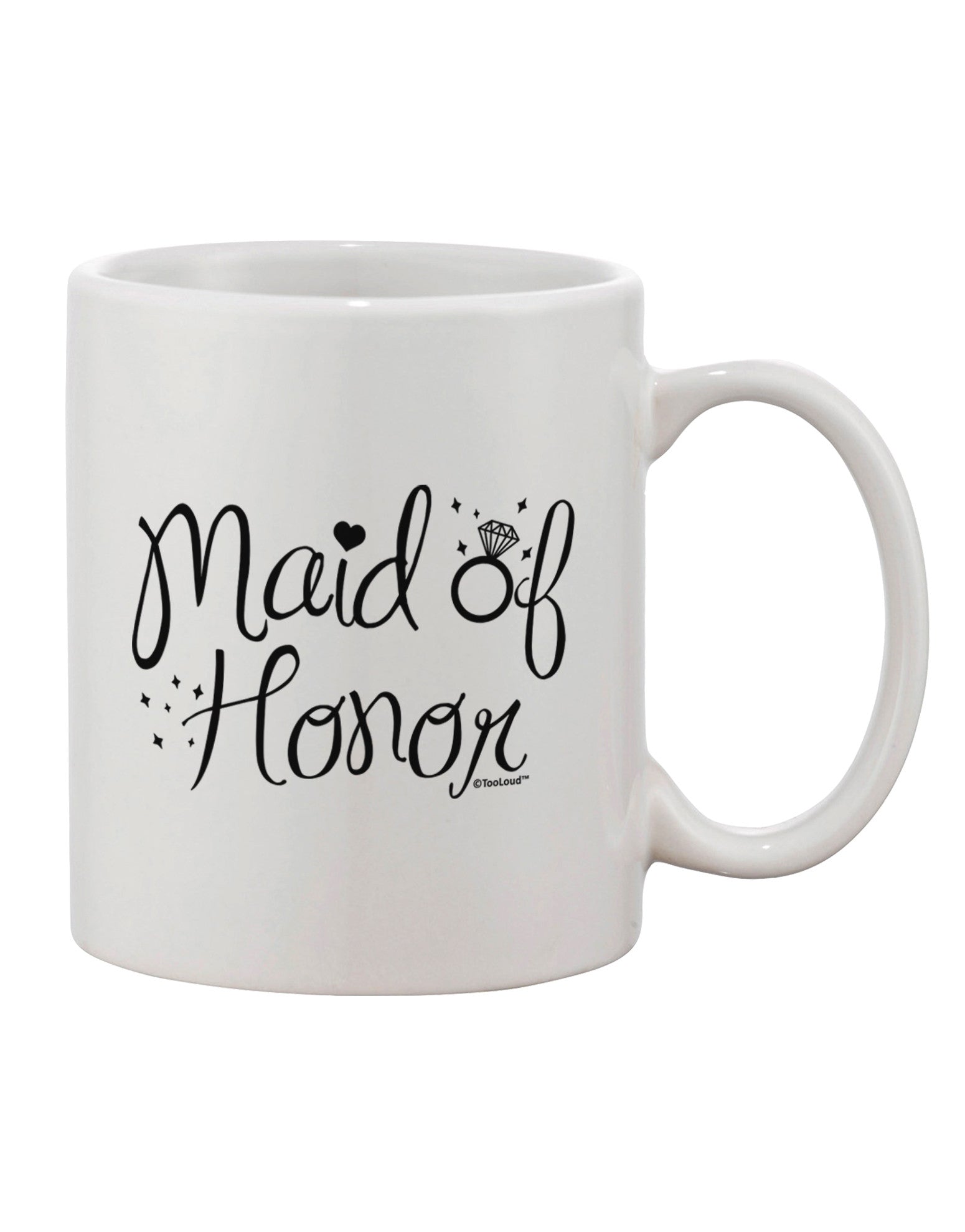 Elegant Maid of Honor Coffee Mug with Diamond Ring Design - Perfect for Celebrating Love and Friendship - TooLoud-11 OZ Coffee Mug-TooLoud-White-Davson Sales