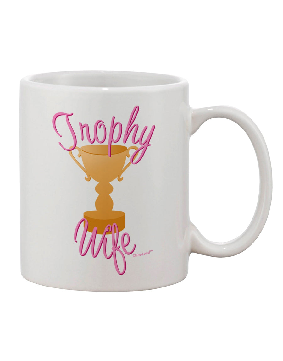 Elegant Trophy Wife Design Printed 11 oz Coffee Mug - Expertly Crafted by TooLoud-11 OZ Coffee Mug-TooLoud-White-Davson Sales