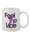 Elevate Your Beverage Experience with the Exquisite Feel The Vibe Printed 11 oz Coffee Mug - TooLoud-11 OZ Coffee Mug-TooLoud-White-Davson Sales