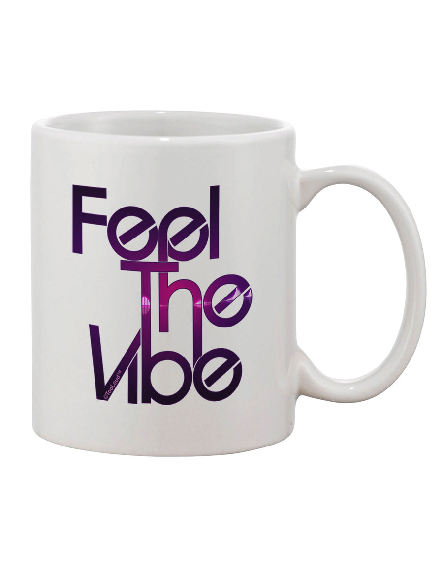 Elevate Your Beverage Experience with the Exquisite Feel The Vibe Printed 11 oz Coffee Mug - TooLoud-11 OZ Coffee Mug-TooLoud-White-Davson Sales