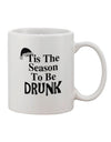 Elevate Your Beverage Experience with the Exquisite Season To Be Drunk BnW Printed 11 oz Coffee Mug - TooLoud-11 OZ Coffee Mug-TooLoud-White-Davson Sales