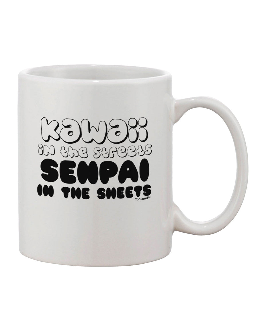 Elevate Your Beverage Experience with the Kawaii in the Streets Senpai in the Sheets Printed 11 oz Coffee Mug - TooLoud-11 OZ Coffee Mug-TooLoud-White-Davson Sales